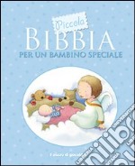 Piccola Bibbia per un bambino speciale. Ediz. illustrata