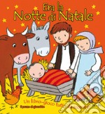 Era la notte di Natale. Ediz. illustrata libro