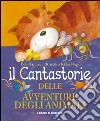 Il cantastorie delle avventure degli animali. Ediz. illustrata libro