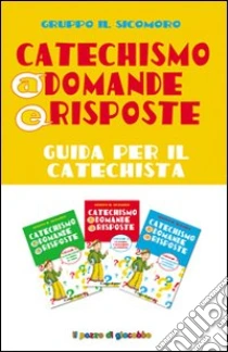 Catechismo A Domande E Risposte Guida Per Il Catechista Silvia Vecchini E Gruppo Il Sicomoro Cur Sconto 5