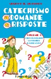 Catechismo a domande e risposte. Vol. 3: I dieci Comandamenti, la preghiera, il Padre Nostro libro