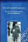 Ricordi autobiografici. Il mio testamento. Raccolta di pensieri pratici libro di Labanca Baldassarre Proniewicz S. (cur.) Tanzarella S. (cur.)