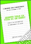 Quanto vale la vita di un uomo?. Storie che interpellano la coscienza e la città libro di Assenza M. (cur.)