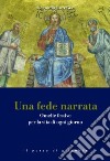 Una fede narrata. Omelie festive per la vita di ogni giorno libro