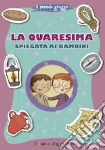 La Quaresima spiegata ai bambini libro