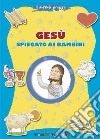 Gesù spiegato ai bambini. Il piccolo gregge libro