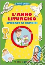 L'anno liturgico spiegato ai bambini libro