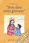 «Non dire: sono giovane» libro