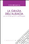 La grazia dell'audacia. Per una lettura gestaltica dell'Antigone libro