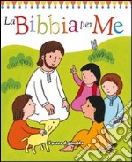 La Bibbia per me. Ediz. illustrata libro