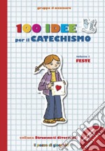 100 idee per il catechismo. Vol. 1: Feste libro