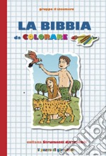 La Bibbia da colorare. Ediz. illustrata libro