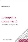 L'empatia come virtù. Senso e metodo del dialogo educativo libro