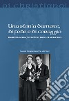 Una storia d'amore, di fede e di coraggio. Franz e Franziska Jägerstätter di fronte al nazismo libro