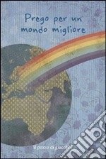 Prego per un mondo migliore libro