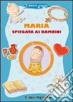 Maria spiegata ai bambini. Il piccolo gregge libro