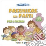 Preghiere dei pasti per i piccoli. Il piccolo gregge libro