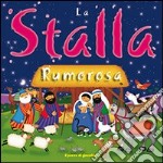 La stalla rumorosa. Ediz. illustrata libro