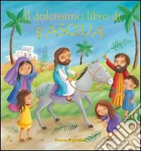 Il dolcissimo libro di Pasqua libro