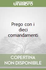 Prego con i dieci comandamenti libro