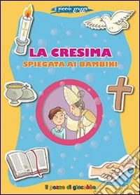 La Cresima spiegata ai bambini. Il piccolo gregge