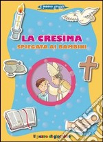 La Cresima spiegata ai bambini. Il piccolo gregge libro