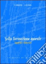 Sulla formazione morale. Soggetti e itinerari libro