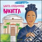 Santa Giuseppina Bakhita. Il piccolo gregge libro