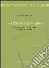 La fede che cammina. Dinamismo, struttura e trasmissione libro di Alcamo G. (cur.)