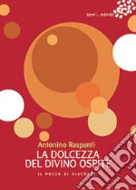 La dolcezza del divino ospite libro