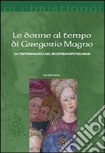 Le donne al tempo di Gregorio Magno. La testimonianza del «Registrum epistularum»