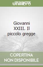 Giovanni XXIII. Il piccolo gregge libro