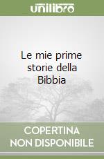 Le mie prime storie della Bibbia libro