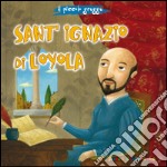 Sant'Ignazio di Loyola. Il piccolo gregge libro