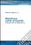 Metafisica come orizzonte. In dialogo con Saturnino Muratore Sj libro