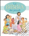 La Bibbia dei piccoli libro di Pasquali Elena