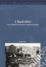 L'Isolotto. Una comunità tra Vangelo e diritto canonico libro