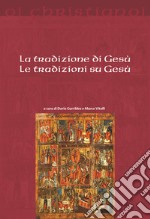 La tradizione di Gesù, le tradizioni su Gesù libro