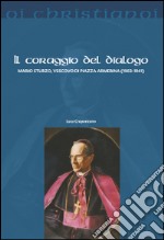 Il coraggio del dialogo. Mario Sturzo, vescovo di Piazza Armerina (1903-1941)