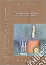 L'avvertimento dell'oltre in Morandi, Rothko e Manzù libro