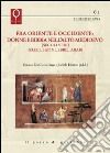 Fra Oriente e Occidente: donne e Bibbia nell'alto Medioevo (Secoli VI-XI). Greci, latini, ebrei, arabi libro