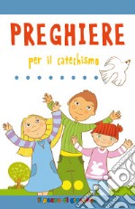 Preghiere per il catechismo libro