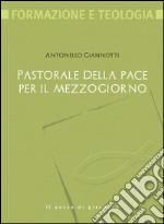 Pastorale della pace per il Mezzogiorno libro