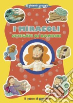 I miracoli spiegati ai bambini. Ediz. illustrata libro