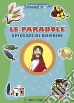 Le parabole spiegate ai bambini. Il piccolo gregge. Ediz. illustrata libro