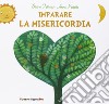 Imparare la misericordia libro di Ferrero Bruno Peiretti Anna