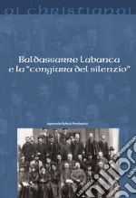 Badassarre Labanca e la «congiura del silenzio» libro