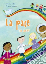 La pace. Ediz. illustrata libro