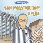 San Massimiliano Kolbe. Il piccolo gregge libro