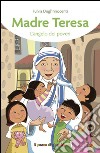 Madre Teresa. L'angelo dei poveri libro